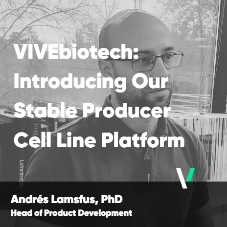 VIVEbiotech Highlights Its Stable Producer Cell Line Platform for Lentiviral Vector Production